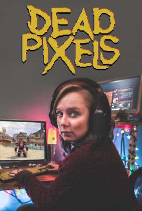 Dead Pixels - Legendada 2019 Torrent