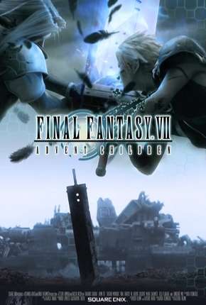 Final Fantasy VII - Advent Children - Legendado 2005 Torrent