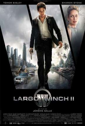 Largo Winch 2 - A Conspiração Burma 2011 Torrent / Assistir Online