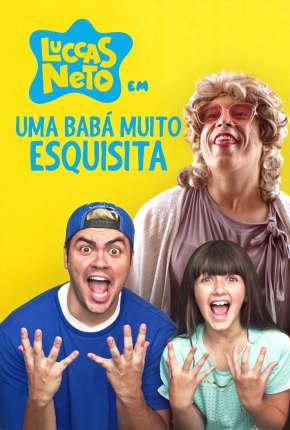 Luccas Neto em - Uma Babá Muito Esquisita 2019 Torrent