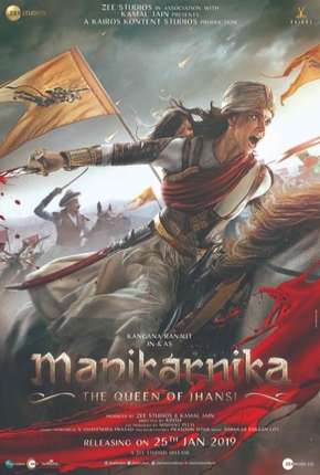 Manikarnika - The Queen of Jhansi Legendado 2019 Torrent