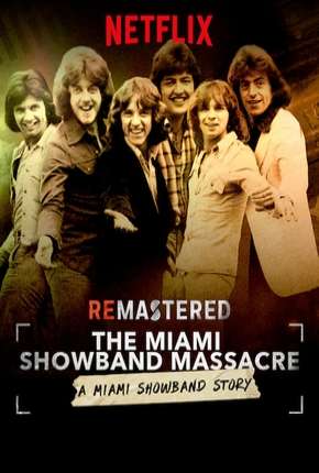 ReMastered - O Massacre da Miami Showband Legendado 2019 Torrent