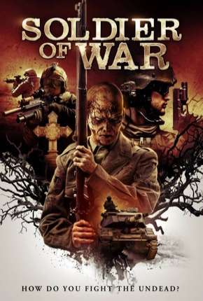 Soldado da Guerra - Soldier of War Legendado 2019 Torrent