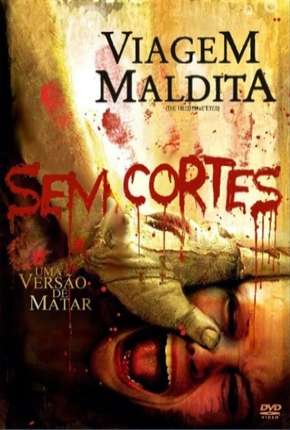 Viagem Maldita - Sem Cortes 2006 Torrent