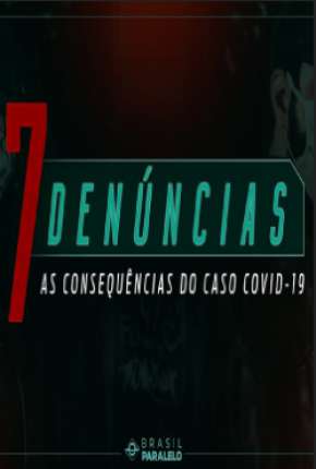 7 Denúncias: As Consequências do Caso COVID-19 2020 Torrent