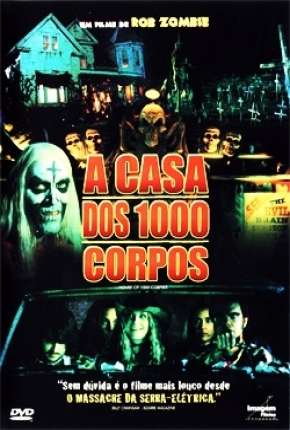 A Casa dos 1000 Corpos - House of 1000 Corpses 2003 Torrent