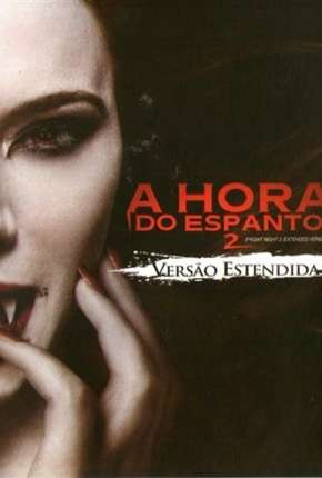 A Hora do Espanto 2 - Fright Night 2 2013 Torrent