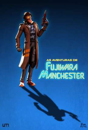 As Aventuras de Fujiwara Manchester - O Filme 2019 Torrent