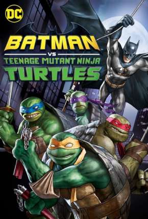 Batman e As Tartarugas Ninja 2020 Torrent