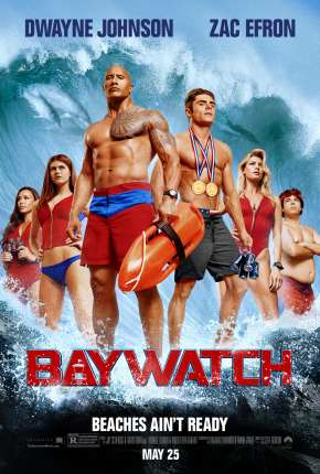 Baywatch - S.O.S. Malibu - Versão do Cinema 2017 Torrent