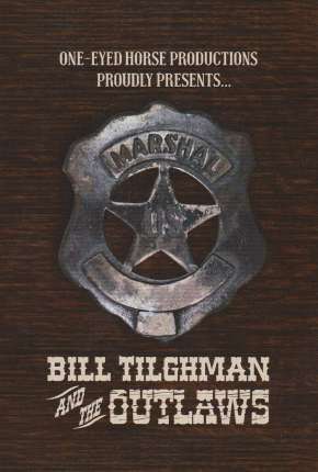 Bill Tilghman and the Outlaws - Legendado 2019 Torrent