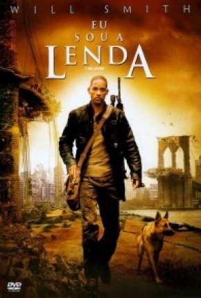 Eu Sou a Lenda - Versão do Cinema 2007 Torrent