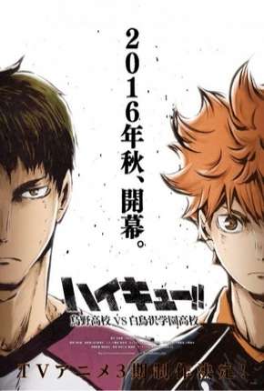 Haikyuu!! Karasuno Koukou VS Shiratorizawa Gakuen Koukou - 3ª Temporada 2016 Torrent