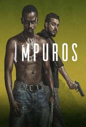 Impuros - 1ª Temporada Completa 2019 Torrent