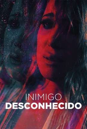 Inimigo Desconhecido - Deadly Delusion 2019 Torrent