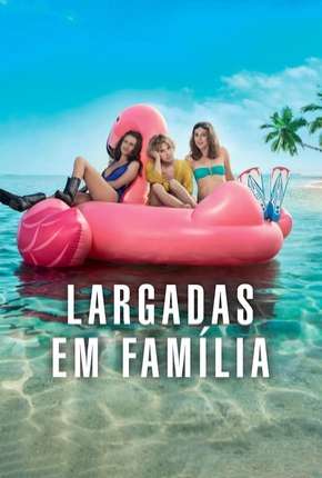 Largadas em Família - Larguées 2018 Torrent