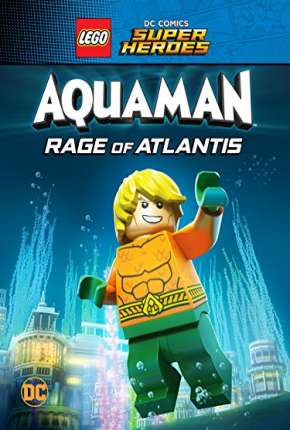 LEGO DC Comics Super Heróis - Aquaman - A Fúria de Atlântida 2019 Torrent