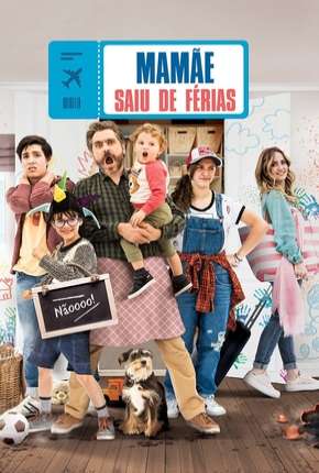 Mamãe saiu de férias 2019 Torrent