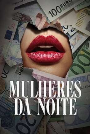 Mulheres da Noite - 1ª Temporada 2020 Torrent