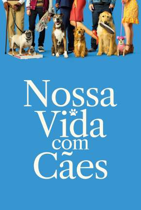 Nossa Vida com Cães 2019 Torrent