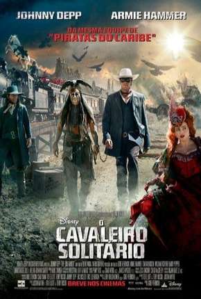 O Cavaleiro Solitário - The Lone Ranger 2013 Torrent