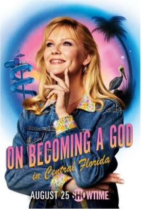 On Becoming a God In Central Florida - Legendada 2019 Torrent