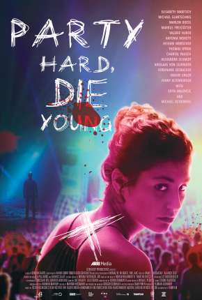 Party Hard, Die Young - Legendado 2018 Torrent