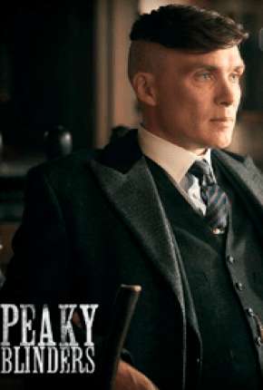 Peaky Blinders - Sangue, Apostas e Navalhas - 5ª Temporada Legendada 2019 Torrent