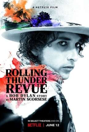 Rolling Thunder Revue - A Bob Dylan Story by Martin Scorsese Legendado 2019 Torrent