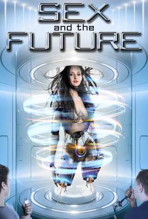 Sex and the Future - Legendado 2020 Torrent