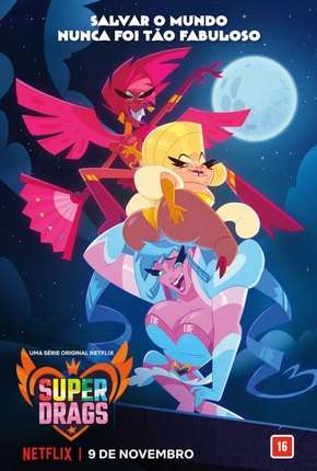 Super Drags - 1ª Temporada Completa 2019 Torrent