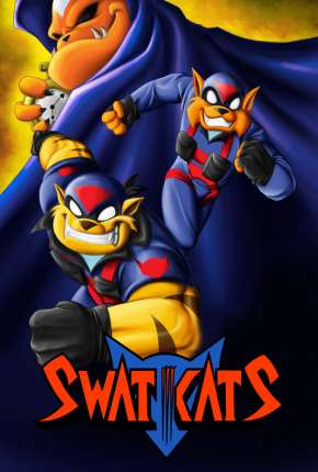 Swat Kats - O Esquadrão Radical 1993 Torrent