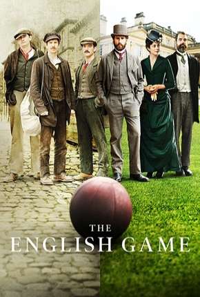 The English Game - 1ª Temporada Completa 2020 Torrent