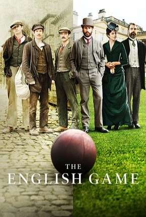 The English Game - 1ª Temporada 2020 Torrent