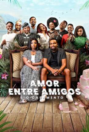 Amor Entre Amigos - O Casamento 2023 Torrent