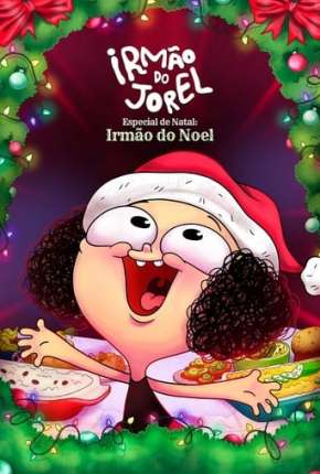 Irmão do Jorel Especial de Natal: Irmão do Noel 2022 Torrent