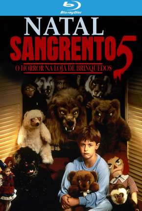 Natal Sangrento 5 - O Horror na Loja de Brinquedos - Legendado 1991 Mega / Google Drive / OneDrive / Ulozto