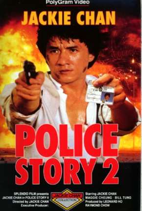 Police Story 2 - Codinome Radical 1988 Uptobox / Ulozto / ULOZ