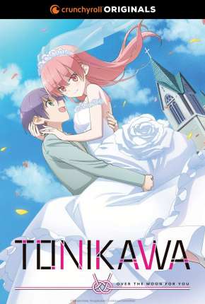 Tonikaku Kawaii - Over The Moon For You - 1ª Temporada 2020 Google Drive