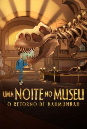 Uma Noite no Museu: O Retorno de Kahmunrah 2022 Torrent