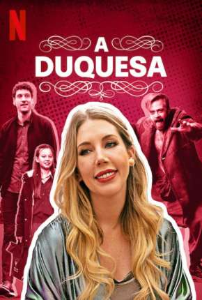 A Duquesa - 1ª Temporada Completa 2020 Torrent