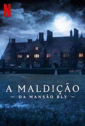 A Maldição da Mansão Bly - 1ª Temporada Completa 2020 Torrent