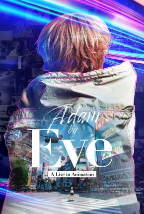 Adam by Eve - A Live in Animation - Legendado 2022 Torrent