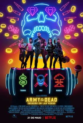 Army of the Dead - Invasão em Las Vegas 2021 Torrent