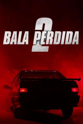 Bala Perdida 2 2022 Torrent