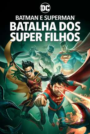 Batman e Superman - Batalha dos Super Filhos - Legendado 2022 Torrent