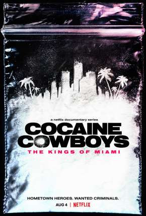 Cocaine Cowboys - The Kings of Miami - 1ª Temporada Completa Legendada 2021 Torrent