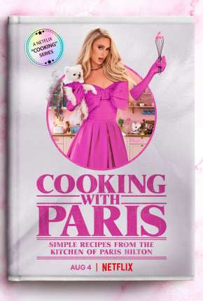 Cozinhando com Paris Hilton - 1ª Temporada Completa Legendada 2021 Torrent