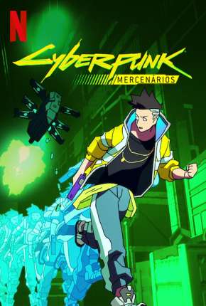 Cyberpunk - Mercenários - 1ª Temporada 2022 Torrent