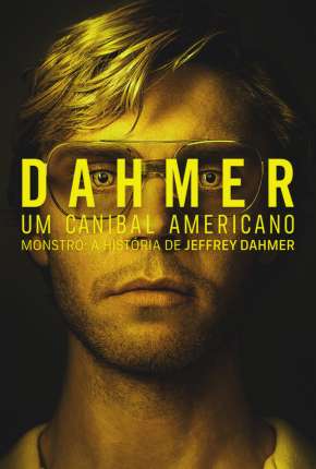 Dahmer - Um Canibal Americano - 1ª Temporada Legendada 2022 Torrent